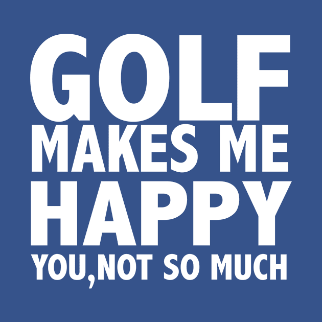 Golf Makes Me Happy by StarsDesigns