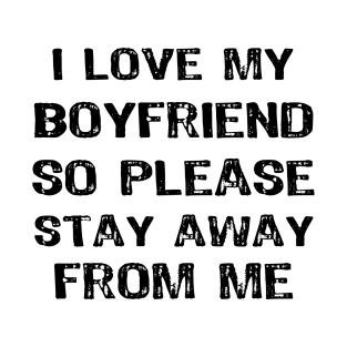 I Love My Boyfriend Fuuny T-Shirt