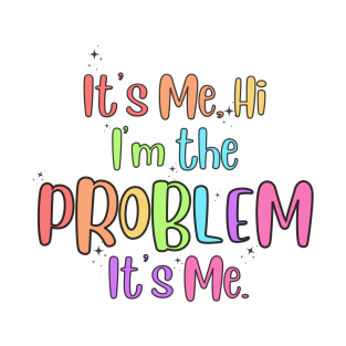 I'm the Problem It's me Midnights Anti-Hero Lyrics T-Shirt