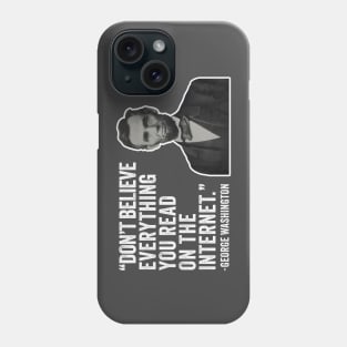 Don't Believe Everything You Read On The Internet - Abe Lincoln Presidential Jokes Phone Case