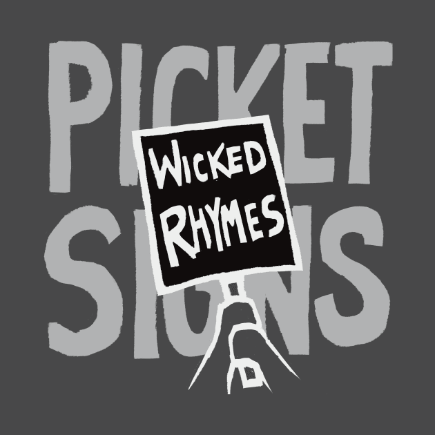 Wicked Rhymes, Picket Signs by mikepaget