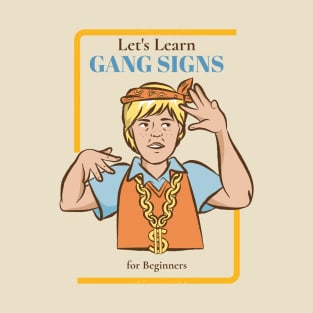 Let's learn gang signs T-Shirt