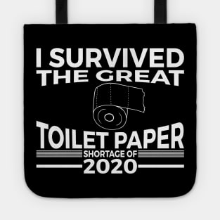 I Survived The Great Toilet Paper Shortage of 2020 Tote