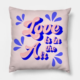 Love is in the air - typography Pillow
