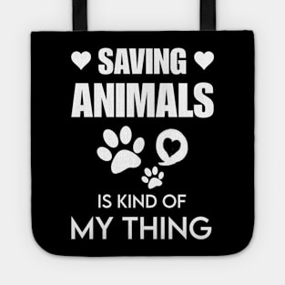 Saving animals is kind of my thing Tote