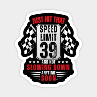 39th Birthday Speed Limit Sign 39 Years Old Funny Racing Magnet