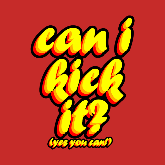 Can I Kick It? by MeteorMerchUK