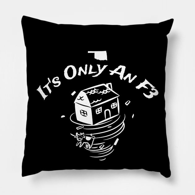 IT'S ONLY AN F3 TORNADO! Pillow by Cult Classics