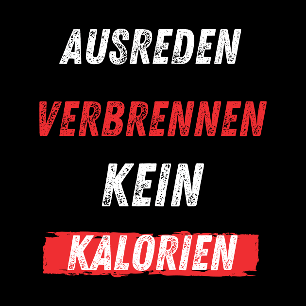 Ausreden Verbrennen Kein Kalorien by Dreanpitch