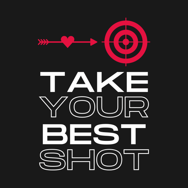 Take Your Best Shot by KreativPix