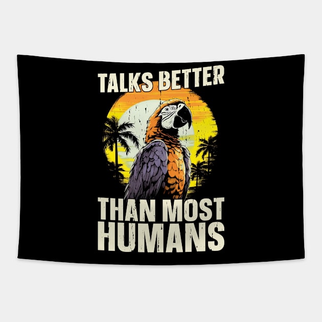 Parrot Talks Better Than Most Humans Bird Owner Tapestry by T-Shirt.CONCEPTS
