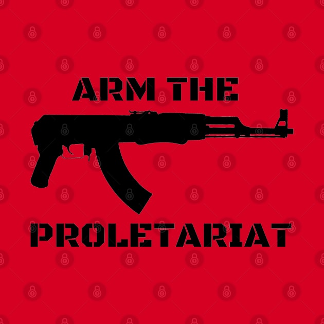 Arm the Proletariat by SpaceDogLaika