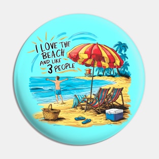 I love the beach and like 3 people, fun summer vacation travel memes tee 3 Pin