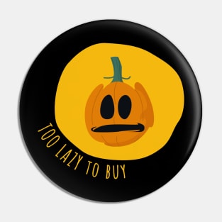 Too Lazy To Buy Halloween Costume Pin