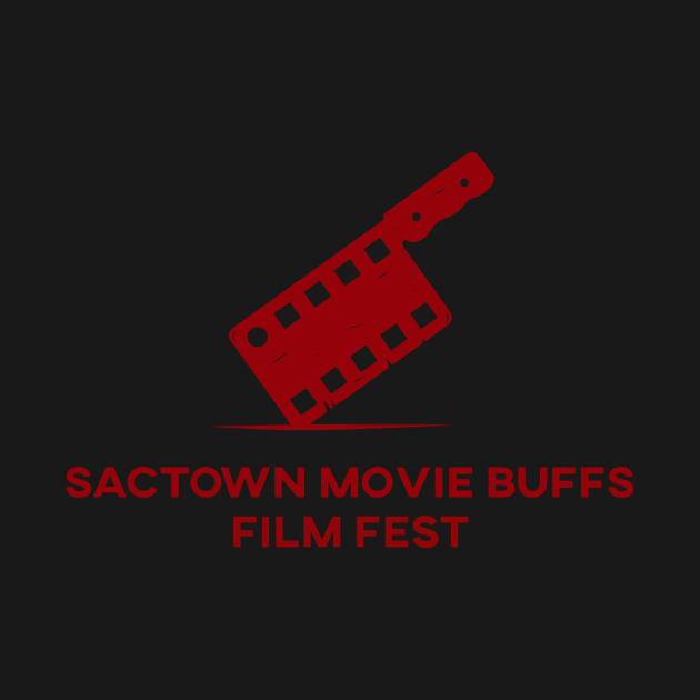 SacTown Movie Buffs Film Fest by SacTown Movie Buffs
