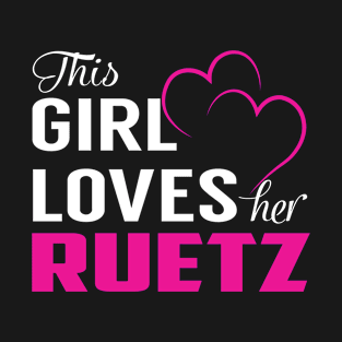 This Girl Loves Her RUETZ T-Shirt