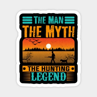 The man the myth the hunting legend Magnet