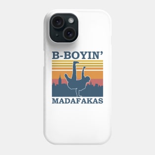 B-Boyin' Madafakas Phone Case