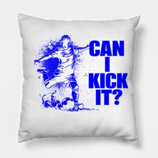 Soccer Player - Can I Kick It Pillow