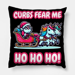 Curbs Fear Me - Ho Ho Ho! | Funny Bumper Sticker Text | Santa Claus | Christmas | Holiday | Unicorn | Sleigh | Xmas | Car | Auto Pillow