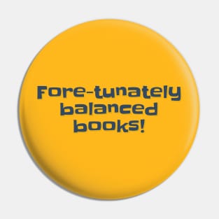 Accountant Funny Fore-tunately Balanced Books Pin