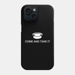 Come And Take It Phone Case