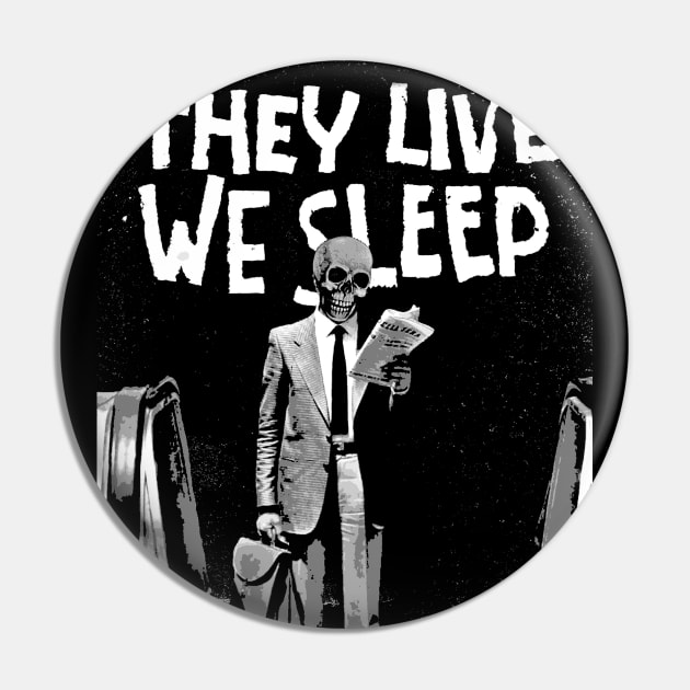 They Live We Sleep Pin by Lost in Time