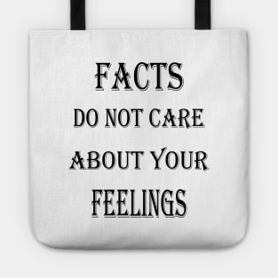 Facts Do Not Care About Your Feelings Tote