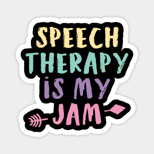 Speech Therapy Is My Jam - Speech Therapist SLP Shirt 3 Magnet