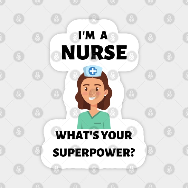 I'm a nurse. What's your superpower? Magnet by JustCreativity