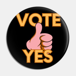 vote yes Pin