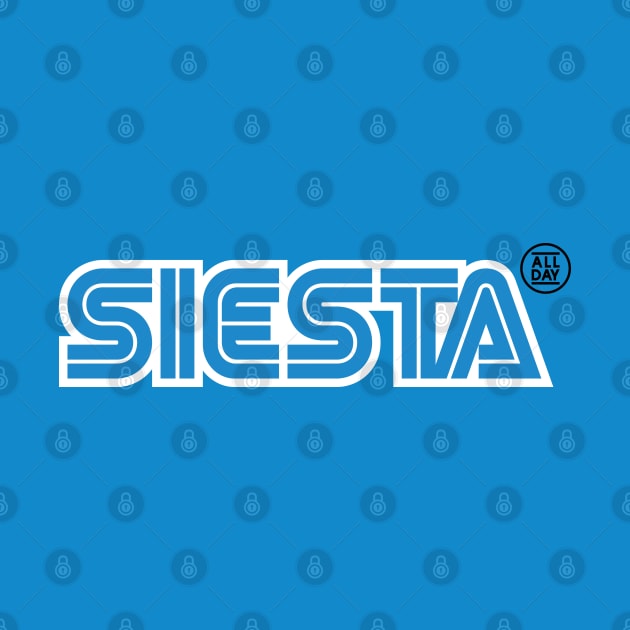 Siesta All Day by Danny Dastard