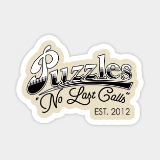 Puzzles Bar - No Last Calls Magnet