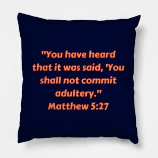 Bible Verse Matthew 5:27 Pillow