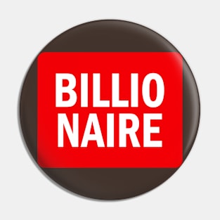 Billionaire typography Pin