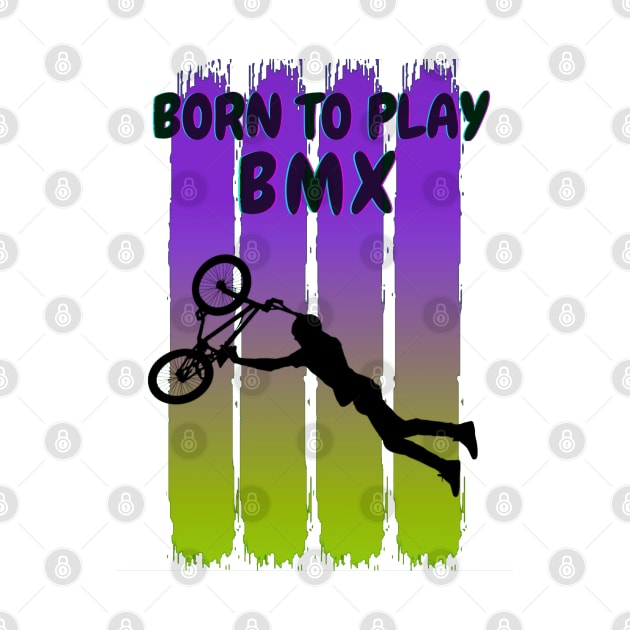 Born to play BMX by Aspectartworks