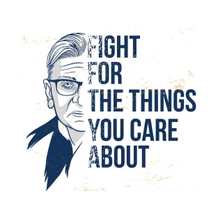 Ruth Bader Ginsburg RGB Fight For The Things You Care About T-Shirt