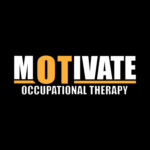 Occupational Therapy - Motivate Ots by Weirdcore