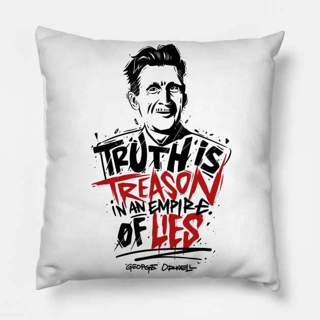 George Orwell Truth is Treason in an Empire of Lies Pillow by Efrain1109