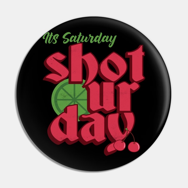 Its Saturday Shoturday Pin by Pixeldsigns