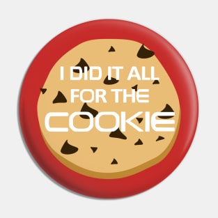 I Did It All For the Cookie Pin