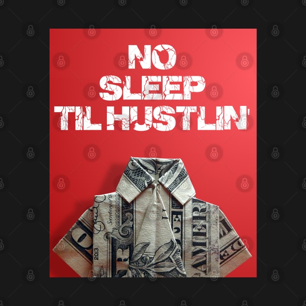 no sleep til hustlin' by thehollowpoint