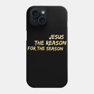 Jesus The Reason For The Season | Merry Christmas Phone Case