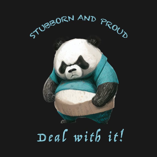 Panda Stubborn Deal With It Cute Adorable Funny Quote by Cubebox