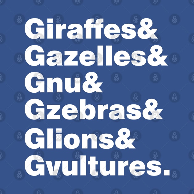 Giraffes, Gazelles, Gnu, Gzebras, Glions, and Gvultures by The Skipper Store