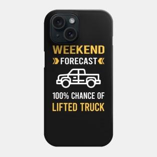 Weekend Forecast Lifted Truck Trucks Phone Case