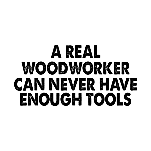 A Real Woodworker Can Never Have Enough Tools - Hobbies ...