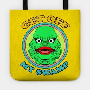 GET OFF MY SWAMP Tote