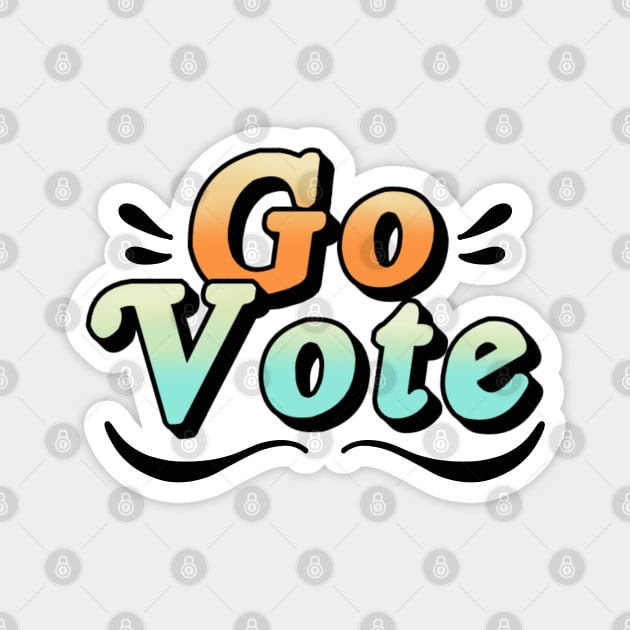 Go Vote Magnet by ReclusiveCrafts