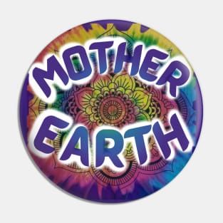 Mother Earth Tie Dye Mother's Day Gifts Pin